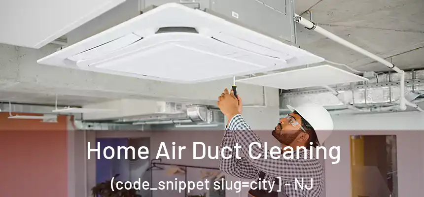  Home Air Duct Cleaning (code_snippet slug=city] - NJ